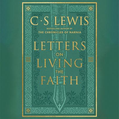 Letters on Living the Faith Audibook, by C. S. Lewis