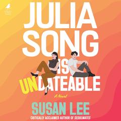 Julia Song Is Undateable Audibook, by Susan Lee