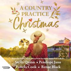 A Country Practice Christmas: award winning must-read brand for Christmas 2025, the new festive anthology from four beloved Australian authors. Audibook, by Stella Quinn