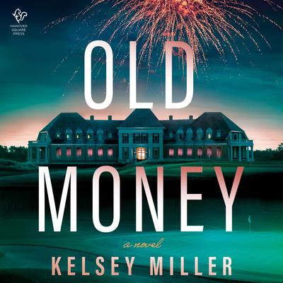 Old Money Audibook, by Kelsey  Miller