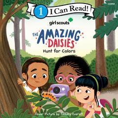 Girl Scouts: The Amazing Daisies Hunt for Colors Audibook, by Girl Scouts