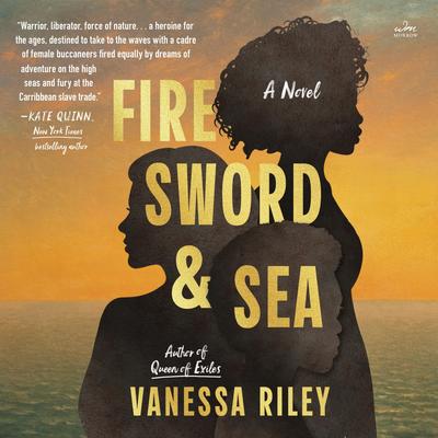 Fire Sword and Sea: A Novel Audibook, by Vanessa Riley
