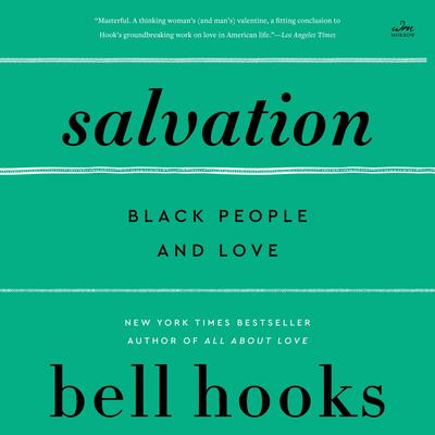 Salvation: Black People and Love Audibook, by bell hooks
