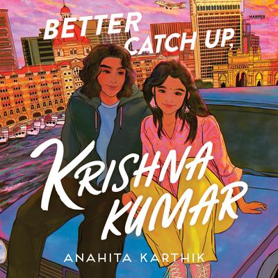 Better Catch Up, Krishna Kumar Audibook, by Anahita Karthik