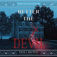 Better the Devil Audibook, by Erik J. Brown