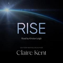 Rise Audibook, by Claire Kent