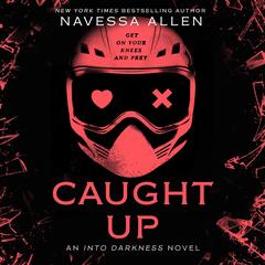 Caught Up Audibook, by Navessa Allen