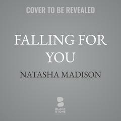 Falling for You Audibook, by Natasha Madison