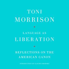 Language as Liberation: Reflections on the American Canon Audibook, by Toni Morrison