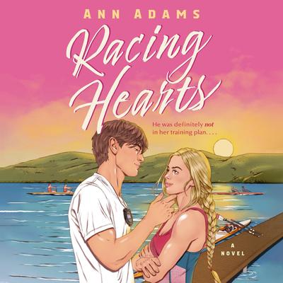 Racing Hearts: A Novel Audibook, by Ann Adams