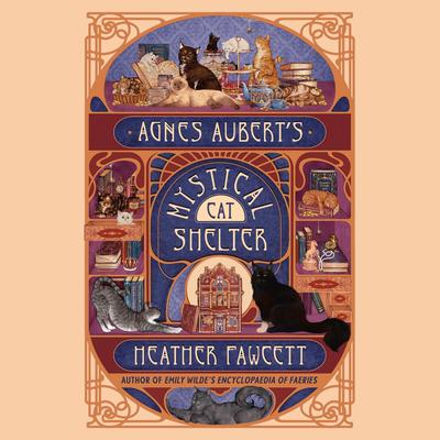 Agnes Aubert's Mystical Cat Shelter Audibook, by Heather Fawcett