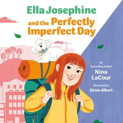 Ella Josephine and the Perfectly Imperfect Day Audibook, by Nina LaCour