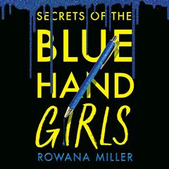 Secrets of the Blue Hand Girls Audibook, by Rowana Miller