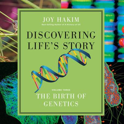 Discovering Life's Story: The Birth of Genetics Audibook, by Joy Hakim