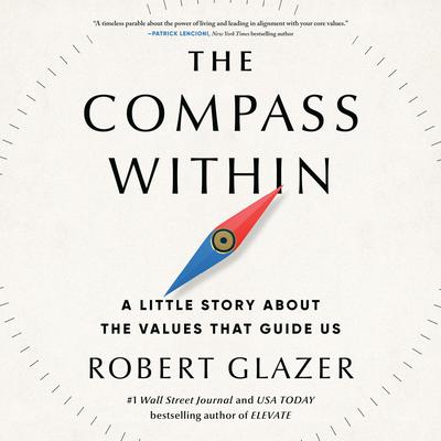 The Compass Within: A Little Story About the Values That Guide Us Audibook, by Robert Glazer