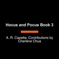 Hocus and Pocus and the Snow Day Sorcery Audibook, by A. R. Capetta