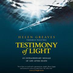 Testimony of Light: An Extraordinary Message of Life After Death Audibook, by Helen Greaves
