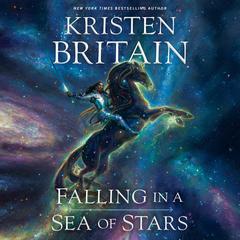Falling in a Sea of Stars Audibook, by Kristen Britain