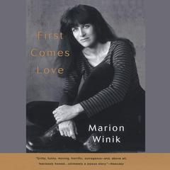 First Comes Love: A Memoir Audibook, by Marion Winik
