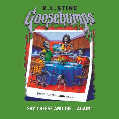 Say Cheese and Die - Again! (Goosebumps #44) Audibook, by R. L. Stine