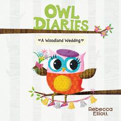 Woodland Wedding: A Branches Book (Owl Diaries #3) Audibook, by Rebecca Elliott