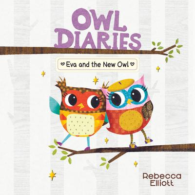 Eva and the New Owl: A Branches Book (Owl Diaries #4) Audibook, by Rebecca Elliott