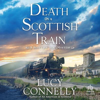 Death on a Scottish Train Audibook, by Lucy Connelly