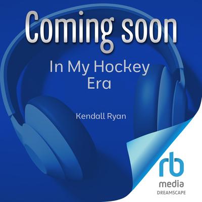 In My Hockey Era Audibook, by Kendall Ryan