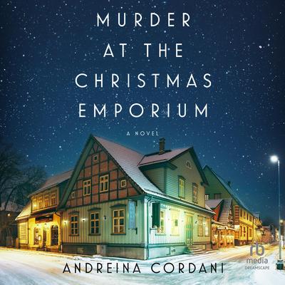 Murder at the Christmas Emporium: A Novel Audibook, by Andreina Cordani