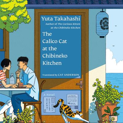 The Calico Cat at the Chibineko Kitchen: The heartwarming Japanese cat novel about fate and the healing power of food Audibook, by Yuta Takahashi