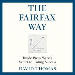 The Fairfax Way: Inside Prem Watsa's Secret to Lasting Success Audibook, by David Thomas