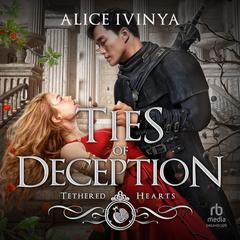 Ties of Deception Audibook, by Alice Ivinya