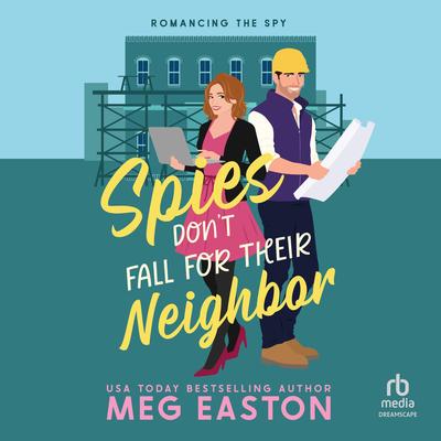 Spies Don't Fall for Their Neighbor Audibook, by Meg Easton