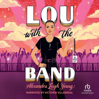Lou with the Band Audibook, by Alexandra Leigh Young