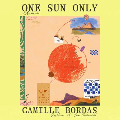 One Sun Only: Stories Audibook, by Camille Bordas