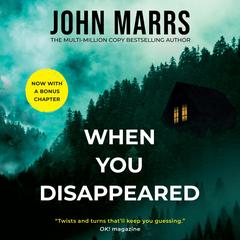 When You Disappeared Audibook, by John Marrs