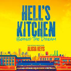 Hell's Kitchen: Behind the Dream Audibook, by Alicia Keys