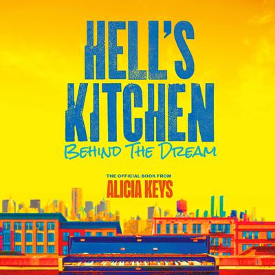 Hell's Kitchen: Behind the Dream Audibook, by Alicia Keys