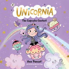 Unicornia: The Cupcake Contest Audibook, by Ana Punset
