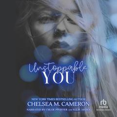 Unstoppable You Audibook, by Chelsea M. Cameron