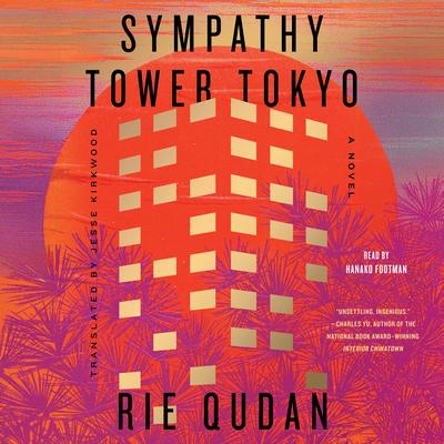 Sympathy Tower Tokyo: A Novel Audibook, by Rie Qudan