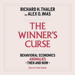 The Winner's Curse: Behavioral Economics Anomalies, Then and Now Audibook, by Richard H. Thaler