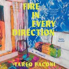 Fire in Every Direction: A Memoir Audibook, by Tareq Baconi