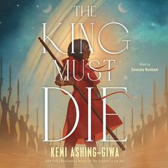The King Must Die Audibook, by Kemi Ashing-Giwa