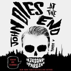 John Dies at the End Audibook, by Jason Pargin