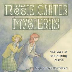 The Case of the Missing Pearls Audibook, by Sevyn Michaela-Rose Waters