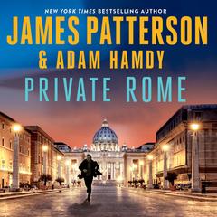 Private Rome: A Private Novel Audibook, by James Patterson, Adam Hamdy