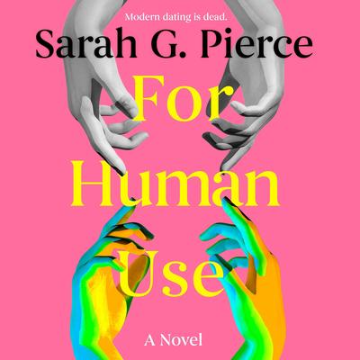 For Human Use: A Novel Audibook, by Sarah G. Pierce