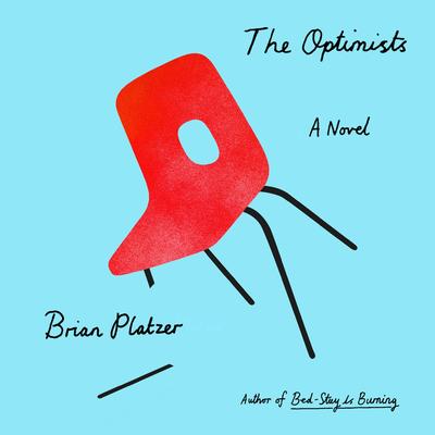 The Optimists: A Novel Audibook, by Brian Platzer
