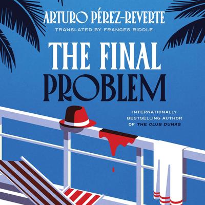 The Final Problem: A Novel Audibook, by Arturo Pérez-Reverte
